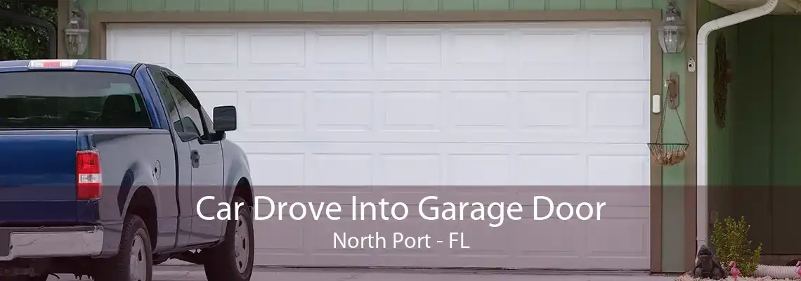 Car Drove Into Garage Door North Port - FL