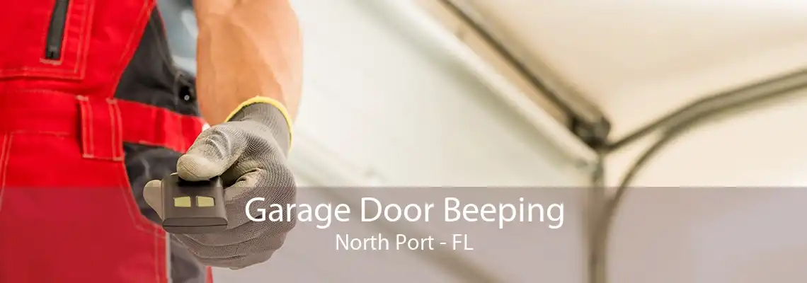 Garage Door Beeping North Port - FL