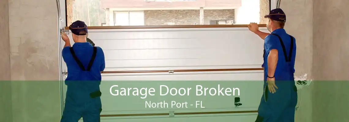 Garage Door Broken North Port - FL