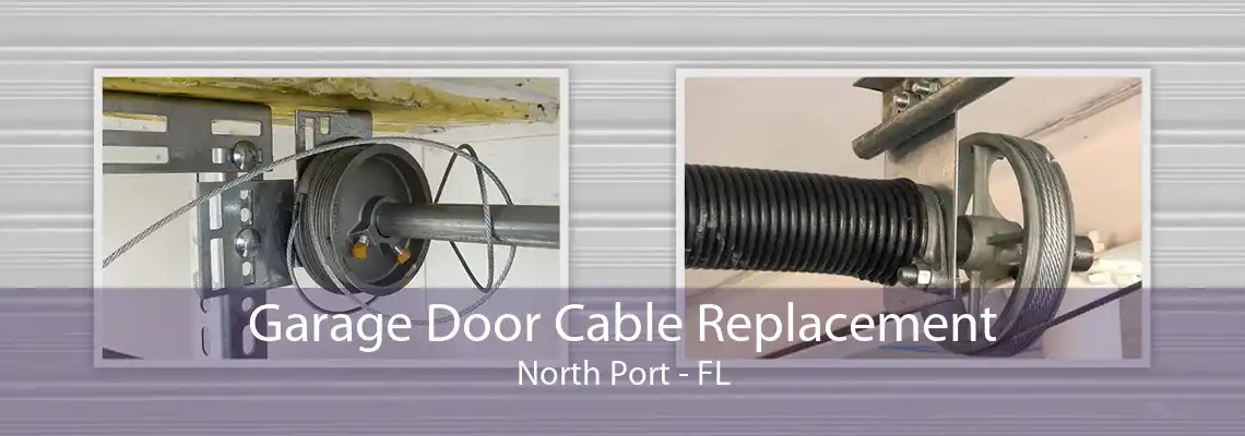 Garage Door Cable Replacement North Port - FL