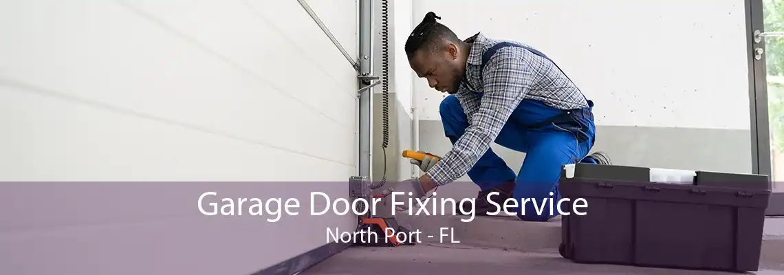 Garage Door Fixing Service North Port - FL