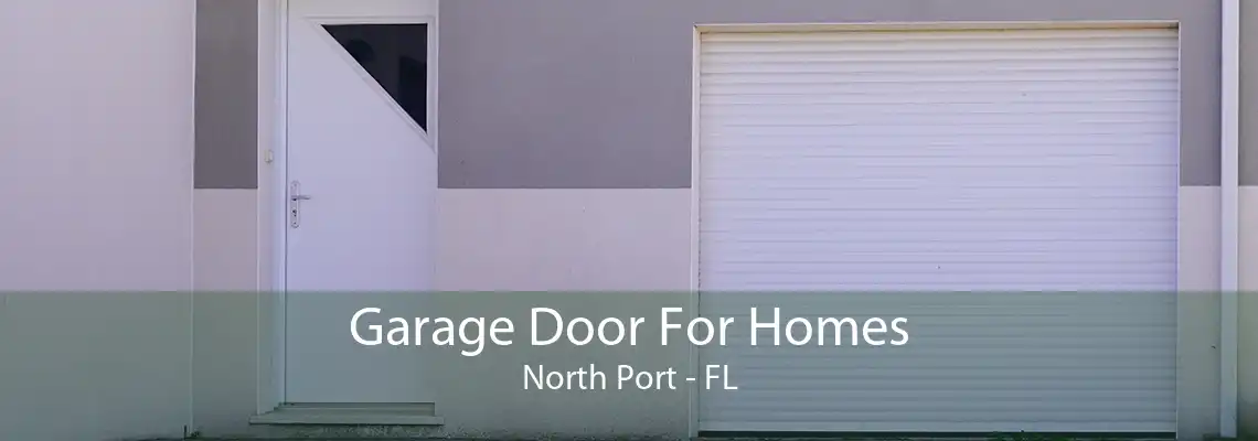 Garage Door For Homes North Port - FL