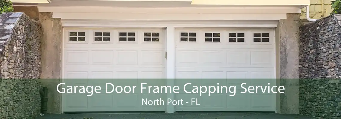 Garage Door Frame Capping Service North Port - FL