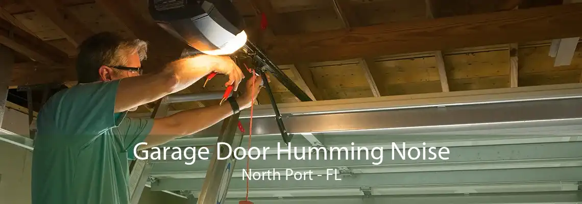 Garage Door Humming Noise North Port - FL