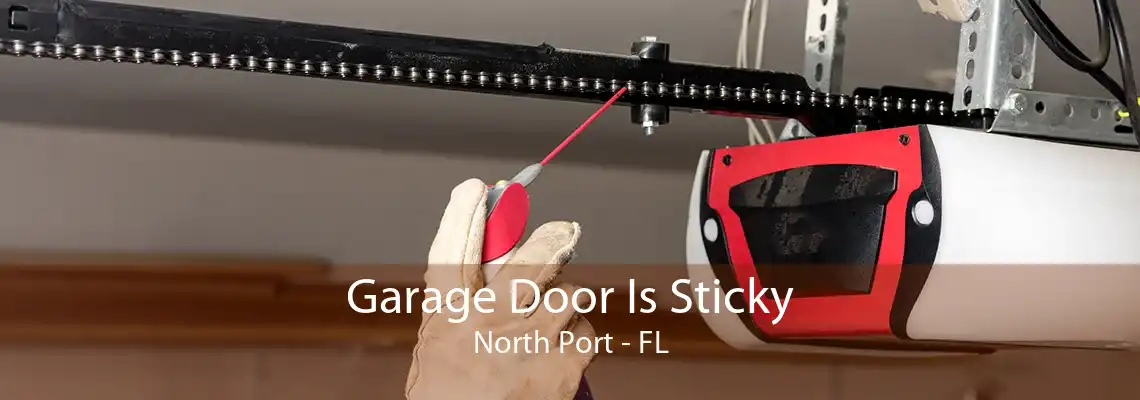 Garage Door Is Sticky North Port - FL