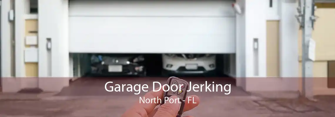 Garage Door Jerking North Port - FL