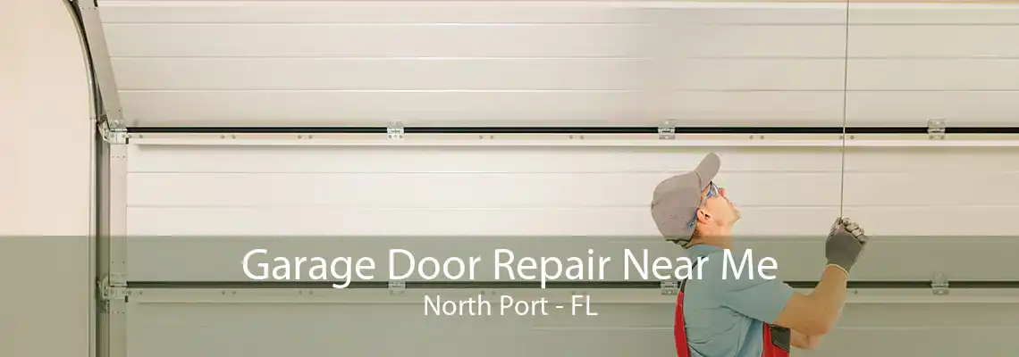 Garage Door Repair Near Me North Port - FL