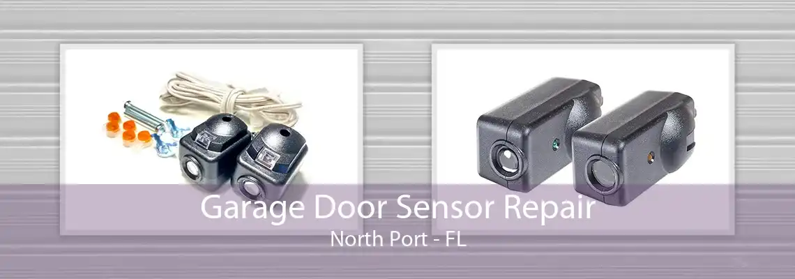 Garage Door Sensor Repair North Port - FL