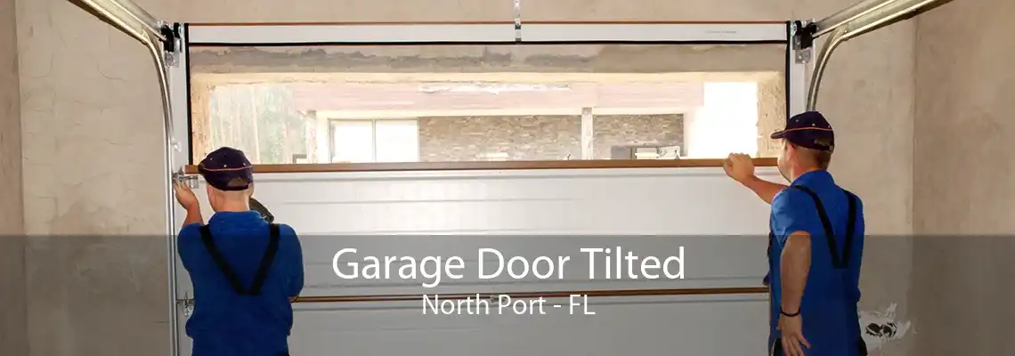 Garage Door Tilted North Port - FL
