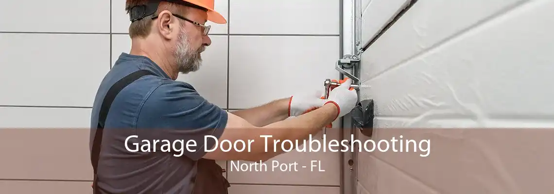 Garage Door Troubleshooting North Port - FL