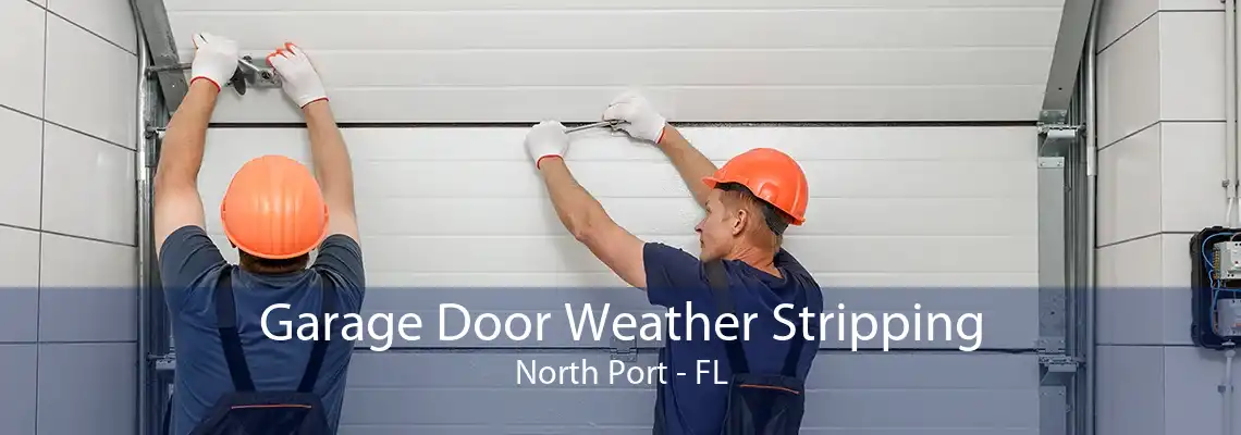 Garage Door Weather Stripping North Port - FL