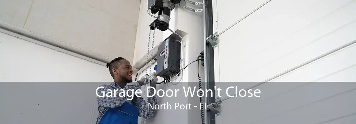 Garage Door Won't Close North Port - FL