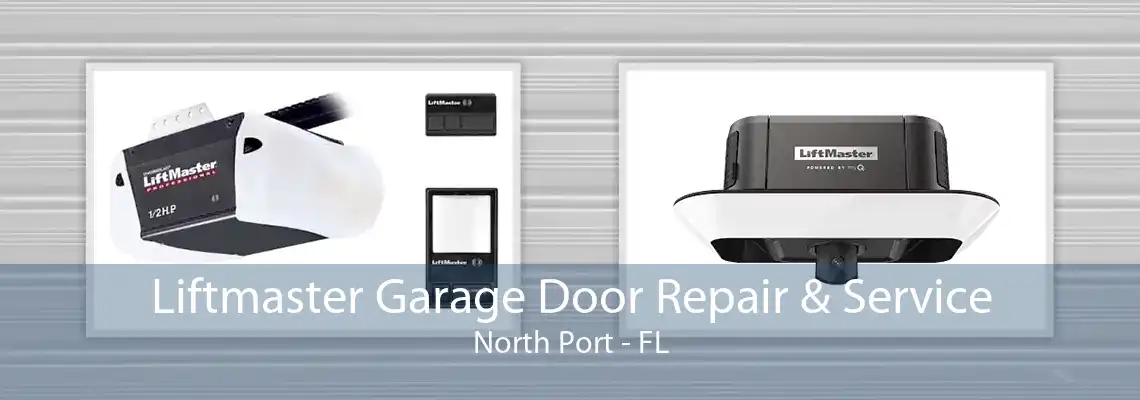Liftmaster Garage Door Repair & Service North Port - FL