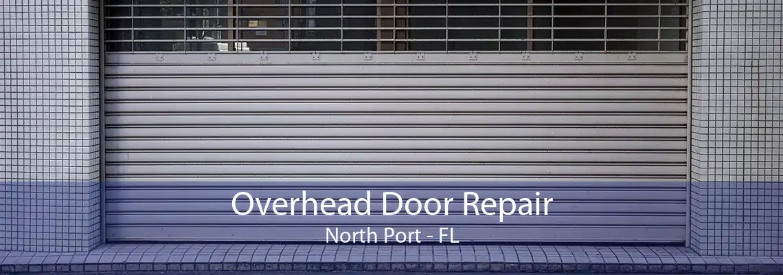 Overhead Door Repair North Port - FL
