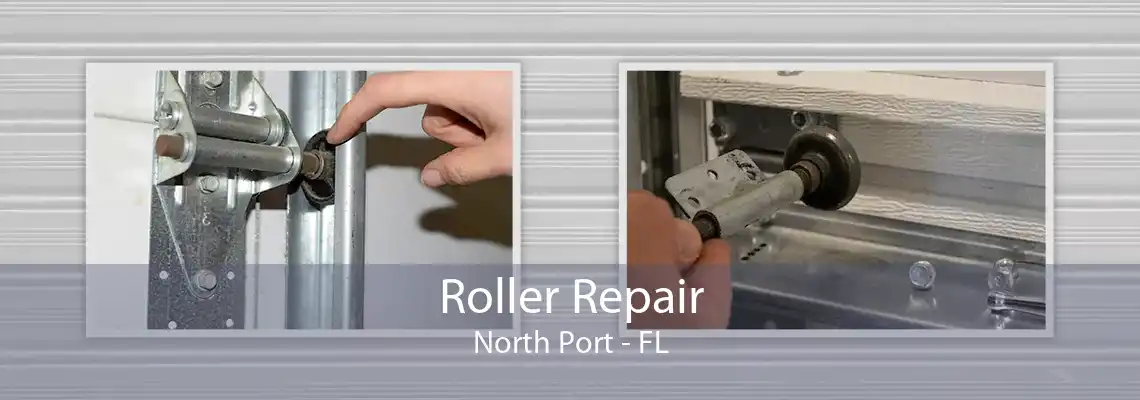 Roller Repair North Port - FL